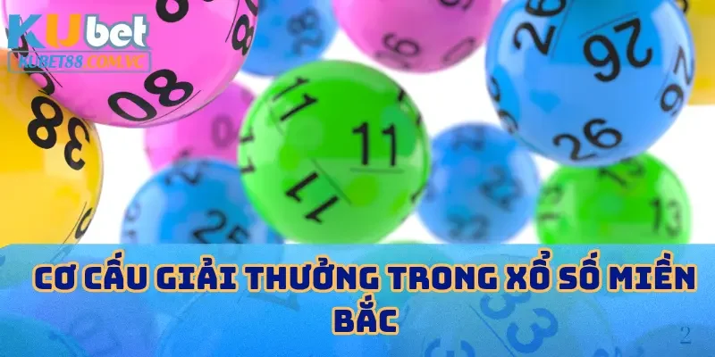 Cơ cấu giải thưởng trong xổ số miền Bắc
