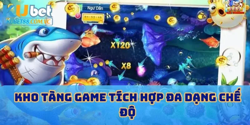 Kho tàng game tích hợp đa dạng chế độ